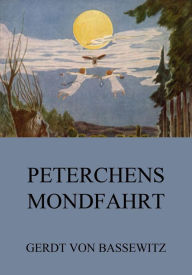 Title: Peterchens Mondfahrt: Illustrierte Ausgabe, Author: Gerdt von Bassewitz