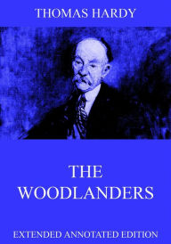 Title: The Woodlanders, Author: Thomas Hardy