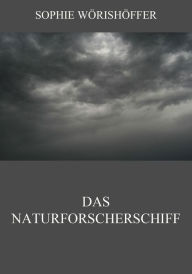 Title: Das Naturforscherschiff, Author: Sophie Wörishöffer