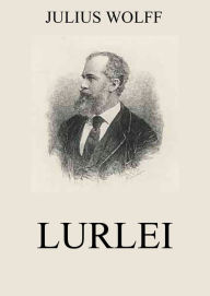 Title: Lurlei, Author: Julius Wolff