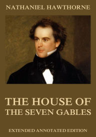 Title: The House Of The Seven Gables, Author: Nathaniel Hawthorne