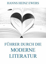 Title: Führer durch die moderne Literatur, Author: Hanns Heinz Ewers