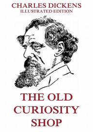 Title: The Old Curiosity Shop, Author: Charles Dickens