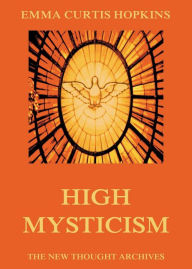 Title: High Mysticism, Author: Emma Curtis Hopkins