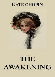 Title: The Awakening, Author: Kate Chopin