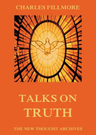 Title: Talks on Truth, Author: Charles Fillmore