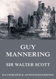 Title: Guy Mannering, Author: Sir Walter Scott