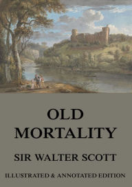 Title: Old Mortality, Author: Sir Walter Scott