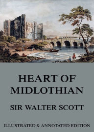 Title: The Heart Of Midlothian, Author: Sir Walter Scott