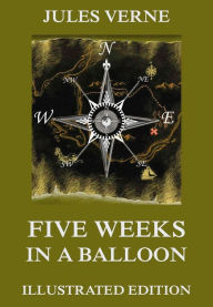 Title: Five Weeks In A Balloon, Author: Jules Verne