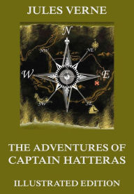 Title: The Adventures Of Captain Hatteras, Author: Jules Verne