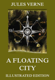 Title: A Floating City, Author: Jules Verne