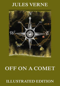 Title: Off On A Comet, Author: Jules Verne