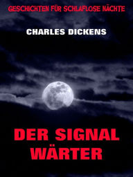 Title: Der Signalwärter, Author: Charles Dickens