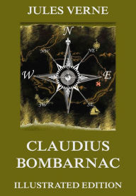 Title: Claudius Bombarnac: The Adventures of a Special Correspondent, Author: Jules Verne