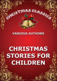 Title: Christmas Stories For Children, Author: Various Authors