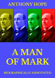 Title: A Man of Mark, Author: Anthony Hope