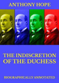 Title: The Indiscretion of the Duchess, Author: Anthony Hope