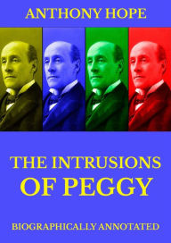 Title: The Intrusions of Peggy, Author: Anthony Hope