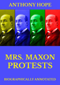 Title: Mrs Maxon Protests, Author: Anthony Hope