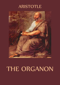 Title: The Organon, Author: Aristotle