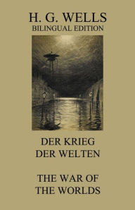 Title: Der Krieg der Welten/The War of the Worlds: Bilingual Edition/Zweisprachige Ausgabe, Author: H. G. Wells