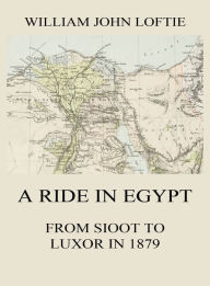Title: A Ride in Egypt, Author: William John Loftie