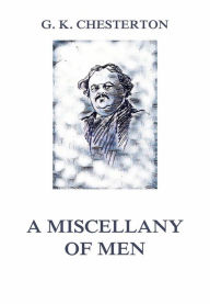 Title: A Miscellany of Men, Author: G. K. Chesterton