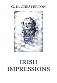 Title: Irish Impressions, Author: G. K. Chesterton