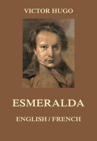 Title: Esmeralda: English / French, Author: Victor Hugo