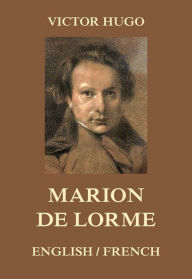 Title: Marion de Lorme: English / French, Author: Victor Hugo