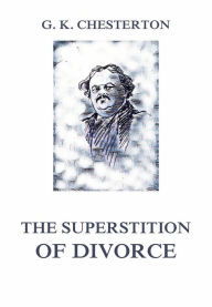 Title: The Superstition of Divorce, Author: G. K. Chesterton