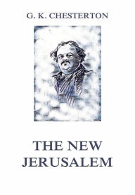 Title: The New Jerusalem, Author: G. K. Chesterton