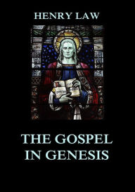 Title: The Gospel in Genesis, Author: Henry Law