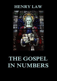 Title: The Gospel in Numbers, Author: Henry Law