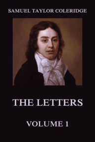 Title: The Letters Volume 1, Author: Samuel Taylor Coleridge