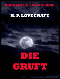 Title: Die Gruft: Deutsche Neuübersetzung, Author: H. P. Lovecraft