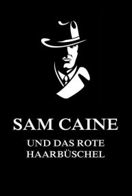 Title: Sam Caine und das rote Haarbüschel, Author: Jürgen Beck