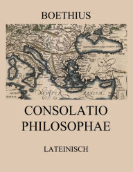 Title: Consolatio Philosophae: Lateinische Ausgabe, Author: Boethius