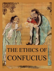 Title: The Ethics of Confucius, Author: Confucius