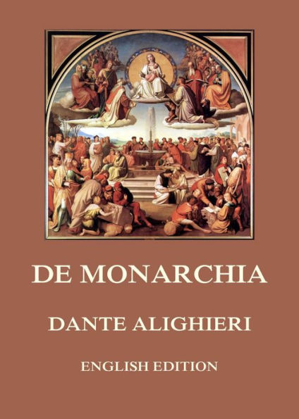 De Monarchia: Of Monarchy