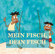 Title: Mein Fisch, dein Fisch, Author: Jürgen Beck