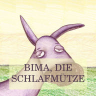 Title: Bima, die Schlafmütze, Author: Jürgen Beck