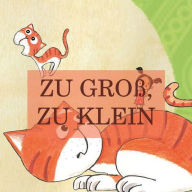 Title: Zu groß! Zu klein!, Author: Jürgen Beck