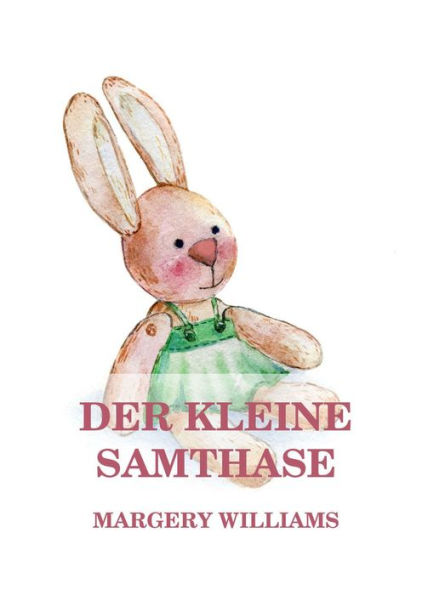 Der kleine Samthase: Deutsche Neuübersetzung