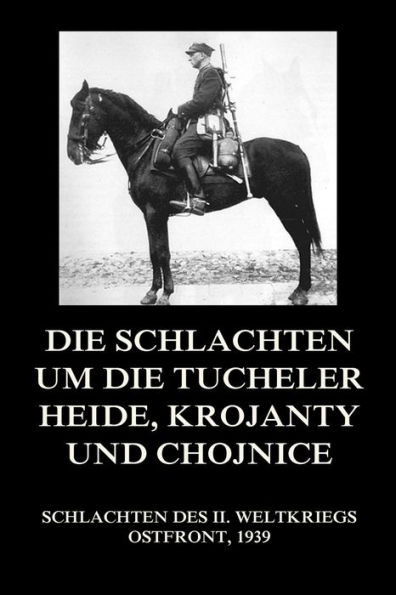 Die Schlachten um die Tucheler Heide, Krojanty und Chojnice