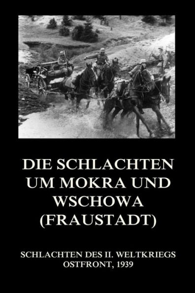 Die Schlachten um Mokra und Wschowa (Fraustadt)