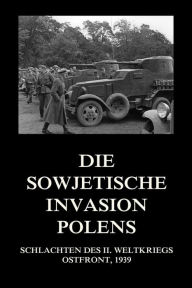 Title: Die sowjetische Invasion Polens, Author: Jürgen Beck