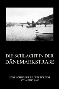 Title: Die Schlacht in der Dänemarkstraße, Author: Jürgen Beck