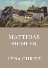 Title: Matthias Bichler, Author: Lena Christ